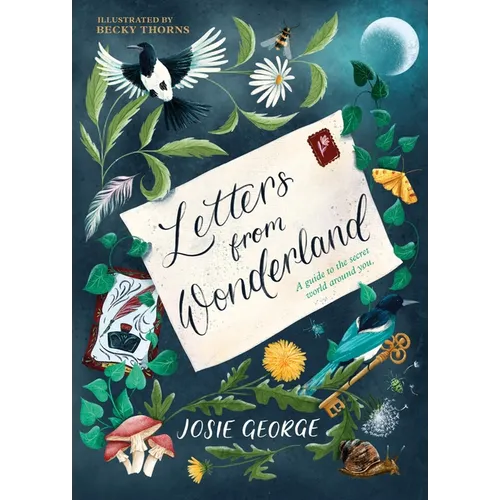 Letters from Wonderland: A Guide to the Secret World Around You