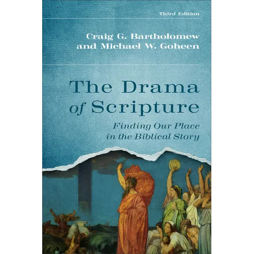The Drama of Scripture: Finding Our Place in the Biblical Story