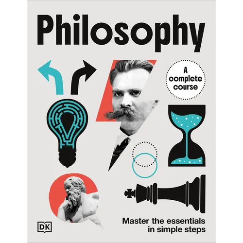 Philosophy a Complete Course: Master the Essentials in Simple Steps