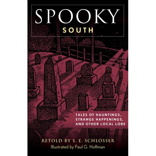 Spooky South: Tales of Hauntings, Strange Happenings, and Other Local Lore