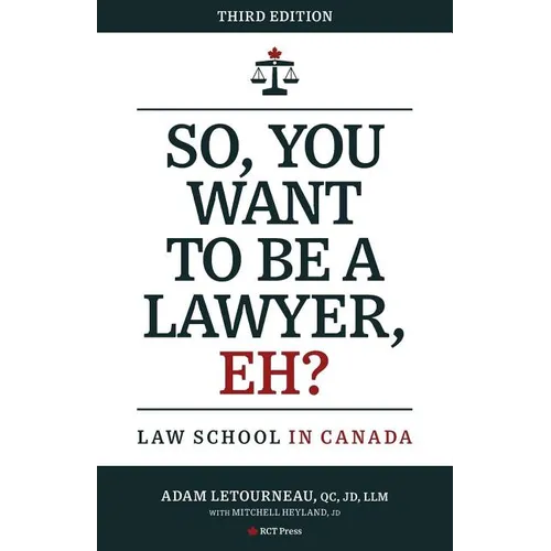 So, You Want to be a Lawyer, Eh?: Law School in Canada