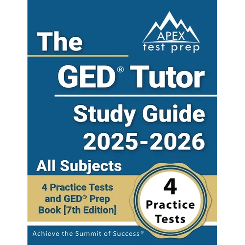 The GED Tutor Study Guide 2025-2026 All Subjects: 4 Practice Tests and GED Prep Book [7th Edition]