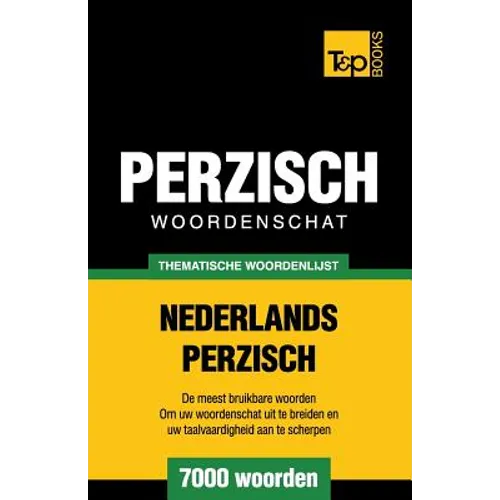 Thematische woordenschat Nederlands-Perzisch - 7000 woorden