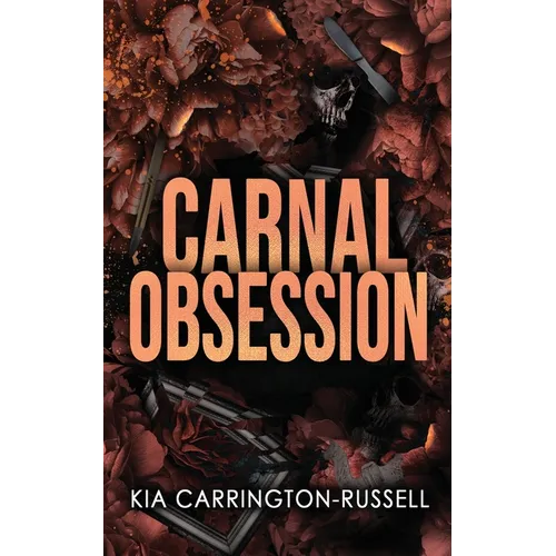 Carnal Obsession: A Dark Mafia, One-Night-Stand-to-Roommates Obsession