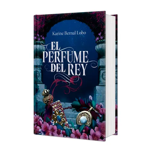 El Perfume del Rey. Edición Tapa Dura / The King's Perfume