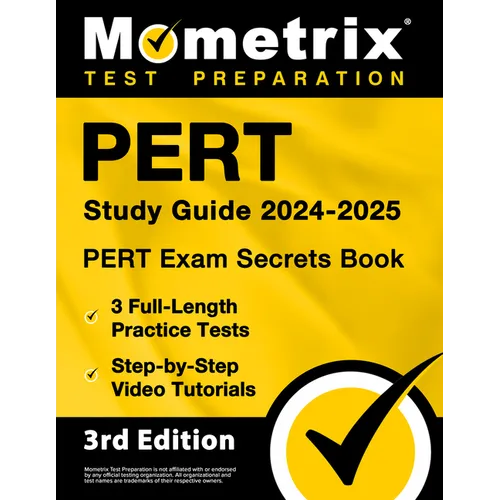 Pert Study Guide 2024-2025 - Pert Exam Secrets Book, 3 Full-Length Practice Tests, Step-By-Step Video Tutorials: [3rd Edition]