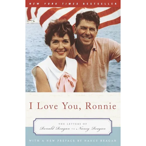 I Love You, Ronnie: The Letters of Ronald Reagan to Nancy Reagan