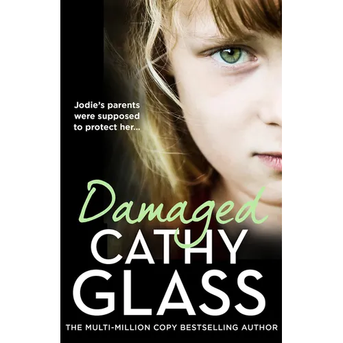 Damaged: Jodie's Parents Were Supposed to Protect Her...