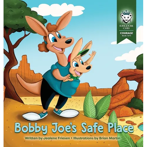 Bobby Joe's Safe Place: Courage: Book 1 of 3