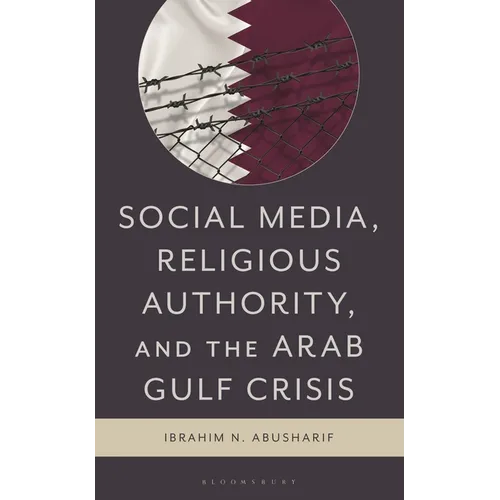 Social Media, Religious Authority, and the Arab Gulf Crisis