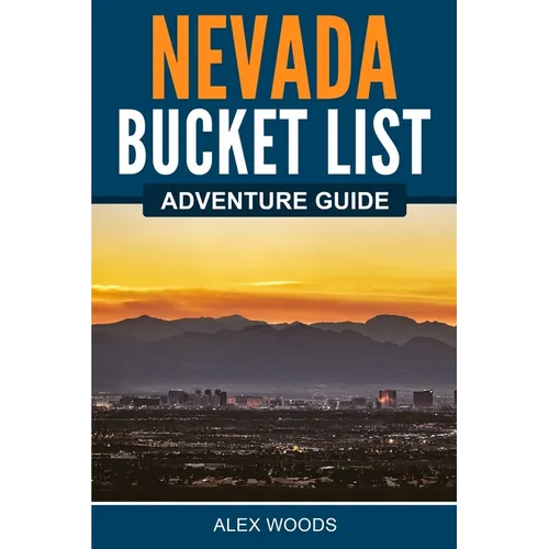 Nevada Bucket List Adventure Guide