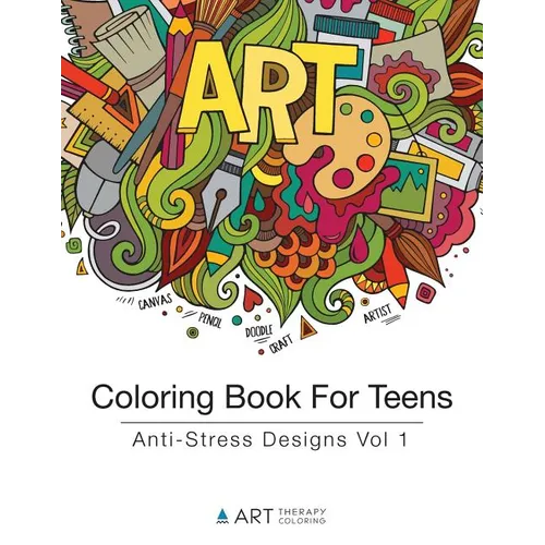 Coloring Book For Teens: Anti-Stress Designs Vol 1