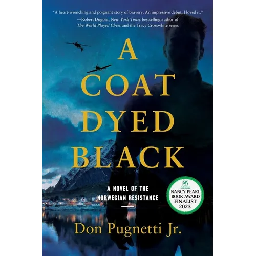 A Coat Dyed Black: A Novel of the Norwegian Resistance