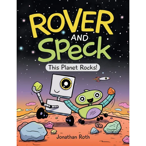 Rover and Speck: This Planet Rocks!