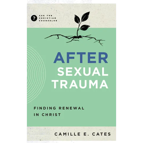 After Sexual Trauma: Finding Renewal in Christ