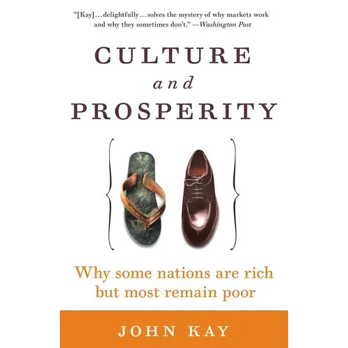 Culture and Prosperity: Why Some Nations Are Rich But Most Remain Poor