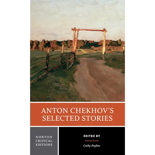 Anton Chekhov's Selected Stories: A Norton Critical Edition