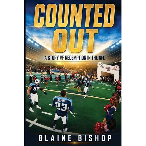 Counted Out: A Story of Redemption In The NFL