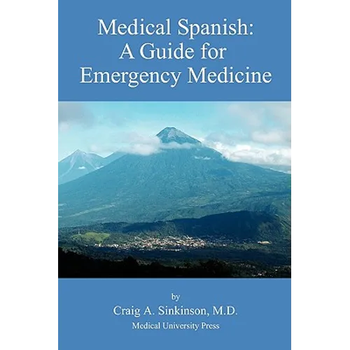 Medical Spanish: A Guide for Emergency Medicine
