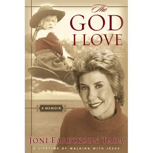 The God I Love: A Lifetime of Walking with Jesus