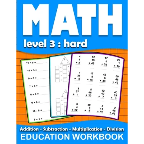 Math education workbook: Math education workbook: Daily Mathematics Practice Exercises Maths book level 3 for 3rd 4th 5th... Grades with Additi