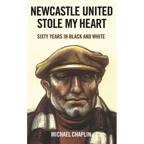 Newcastle United Stole My Heart: Sixty Years in Black and White