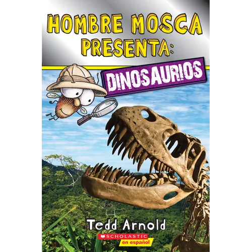 Lector de Scholastic, Nivel 2: Hombre Mosca Presenta: Dinosaurios (Fly Guy Presents: Dinosaurs)
