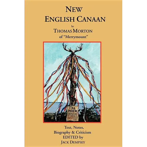 New English Canaan: Text, Notes, Biography & Criticism