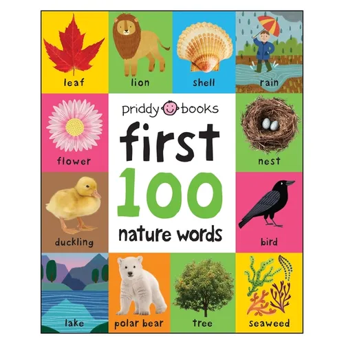 First 100 Nature Words: A Padded Book--Perfect for Little Hands to Hold