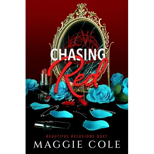 Chasing Red: A Stalker. A Therapist. A Morally Gray Romance