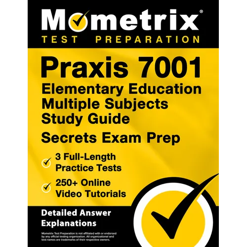 PRAXIS 7001 Elementary Education Multiple Subjects Study Guide - 3 Full-Length Practice Tests, 250+ Online Video Tutorials, Secrets Exam Prep: [Detail