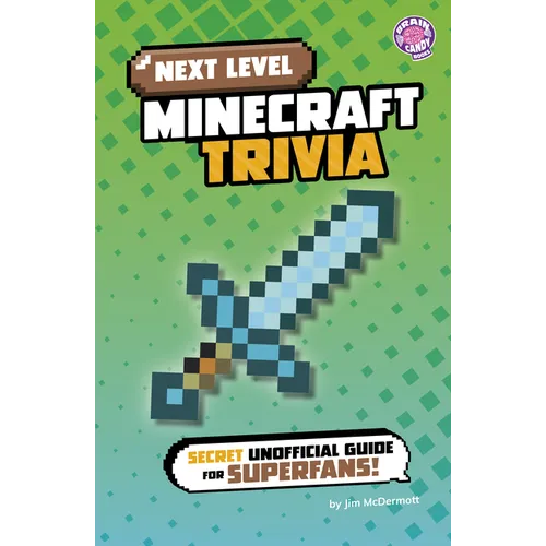 Next Level Minecraft Trivia: Secret Unofficial Guide for Superfans!