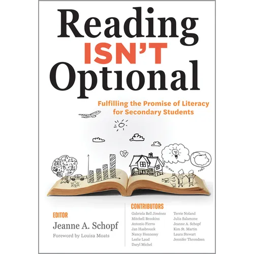Reading Isn't Optional: Fulfilling the Promise of Literacy for Secondary Students (Maximize Secondary Literacy with Evidence-Based Practices.)
