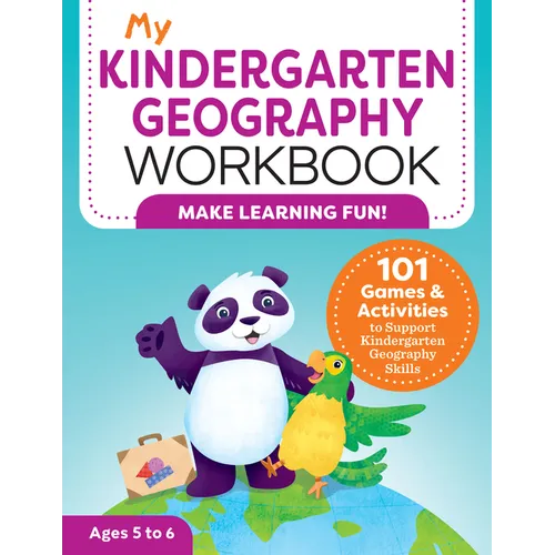 My Kindergarten Geography Workbook: 101 Games & Activities to Support Kindergarten Geography Skills