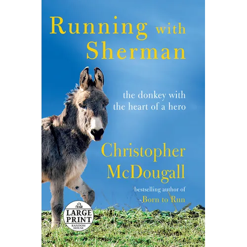Running with Sherman: The Donkey with the Heart of a Hero