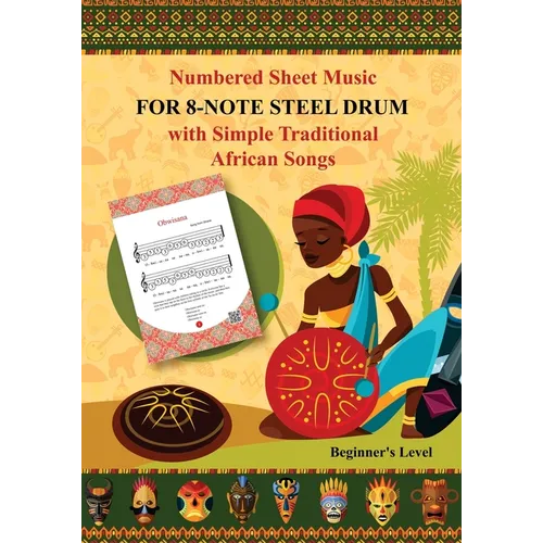 Numbered Sheet Music for 8-Note Steel Drum with Simple Traditional African Songs: Beginner's Level