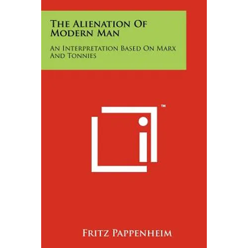The Alienation Of Modern Man: An Interpretation Based On Marx And Tonnies