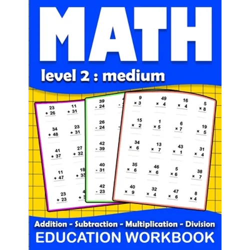 Math education workbook: Daily Mathematics Practice Exercises Maths book level 2 for 3rd 4th 5th... Grades with Addition, Subtraction, Multipli