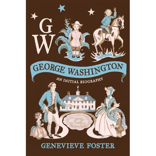 George Washington, An Initial Biography