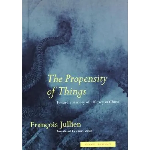 The Propensity of Things: Toward a History of Efficacy in China