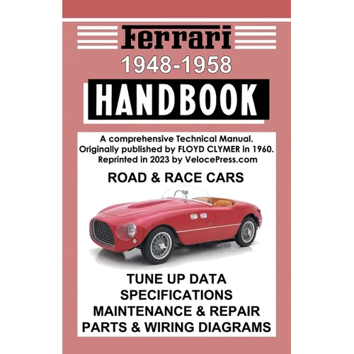 Ferrari Handbook 1948-1958 - A Comprehensive Technical Manual for the Road & Race Cars
