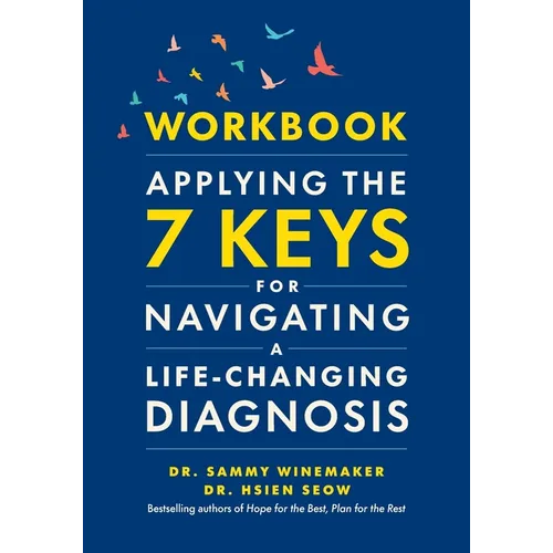 Workbook-Applying the 7 Keys for Navigating a Life-Changing Diagnosis