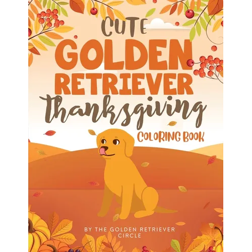 Cute Golden Retriever Thanksgiving Coloring Book
