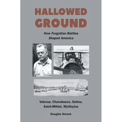 Hallowed Ground: How Forgotten Battles Shaped America