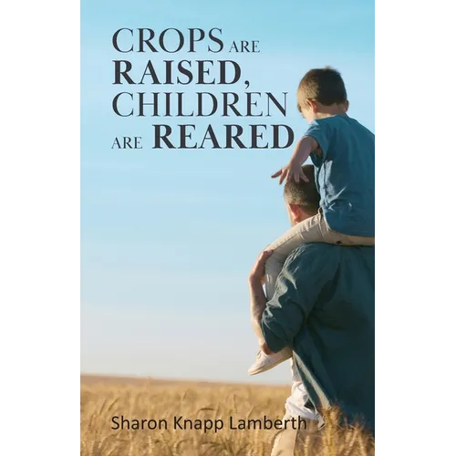 Crops are Raised, Children are Reared