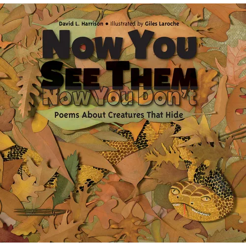 Now You See Them, Now You Don't: Poems about Creatures That Hide