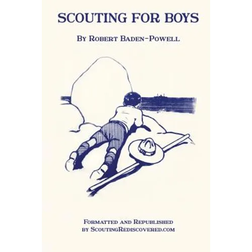 Scouting for Boys: A Handbook for Instruction in Good Citizenship Through Woodcraft