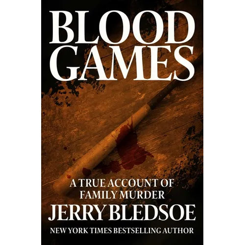 Blood Games: A True Account of Family Murder