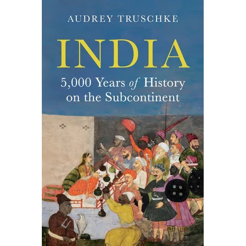 India: 5,000 Years of History on the Subcontinent