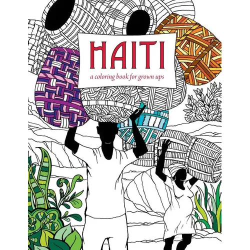 Haiti: A Coloring Book for Grown Ups